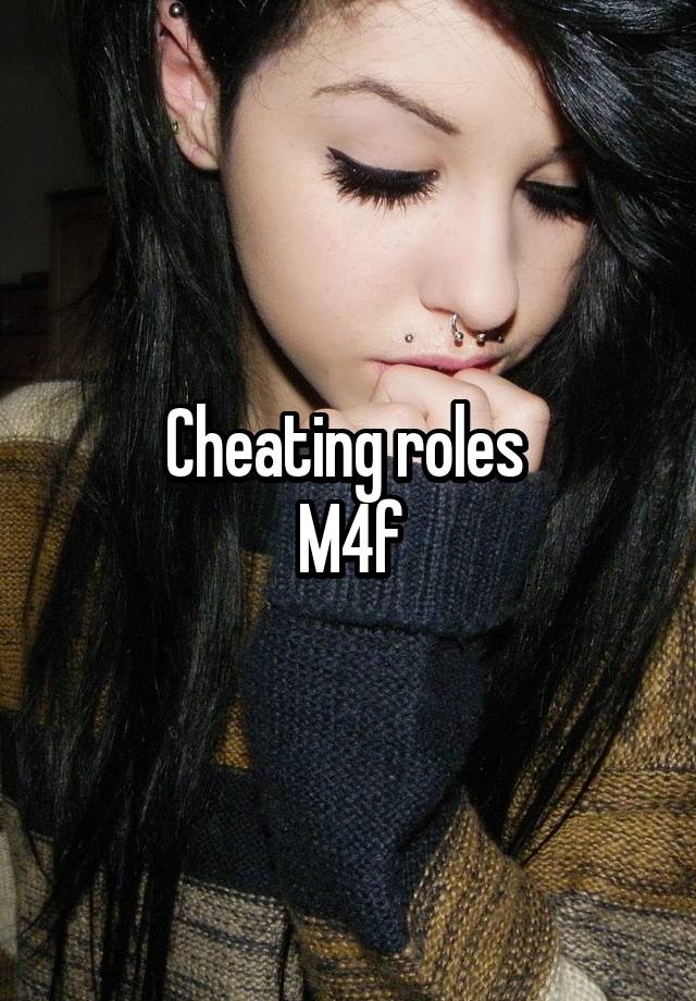 Cheating roles 
M4f