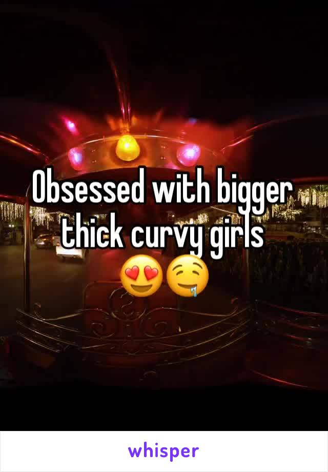 Obsessed with bigger thick curvy girls 
😍🤤