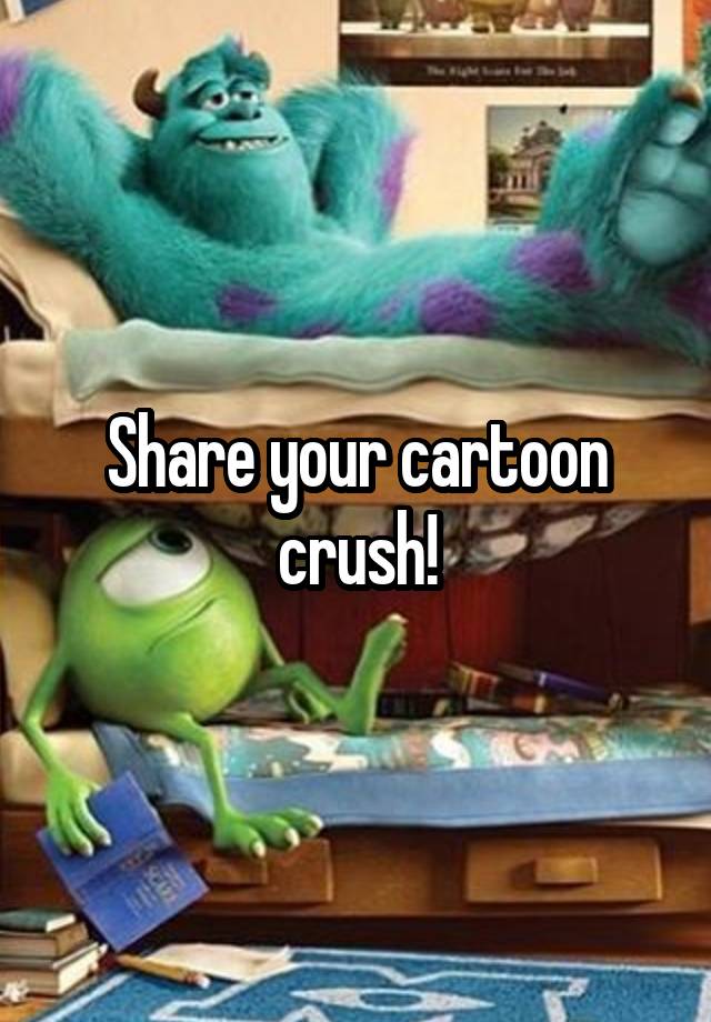 Share your cartoon crush!