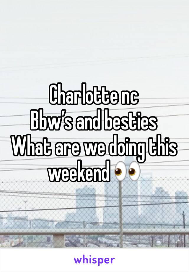 Charlotte nc
Bbw’s and besties
What are we doing this weekend 👀