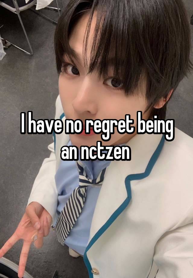 I have no regret being an nctzen 