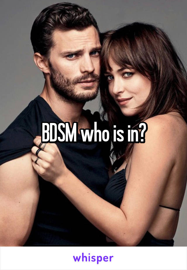 BDSM who is in?