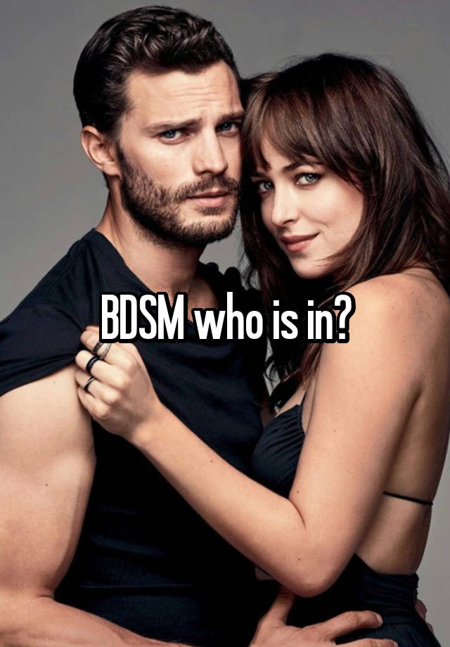 BDSM who is in?
