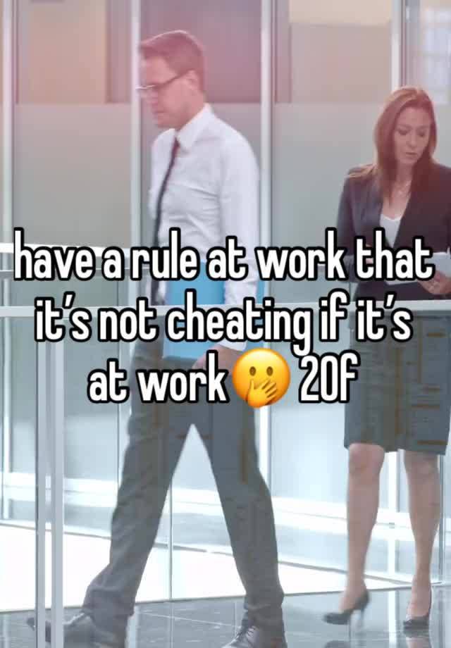 have a rule at work that it’s not cheating if it’s at work🫢 20f