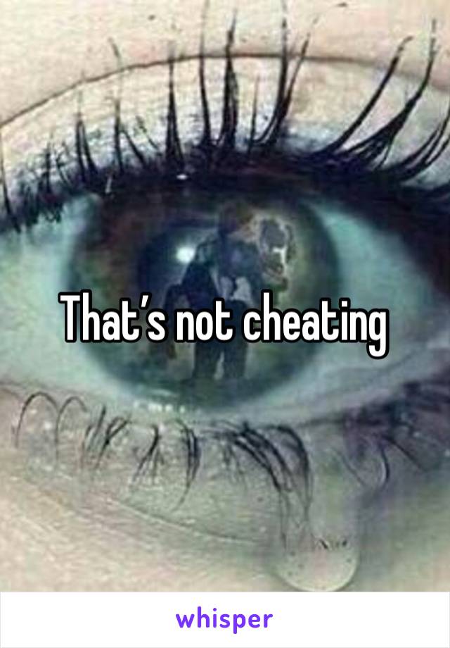 That’s not cheating 