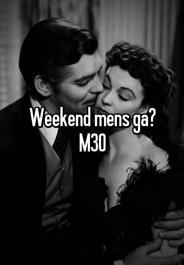 Weekend mens ga?
M30