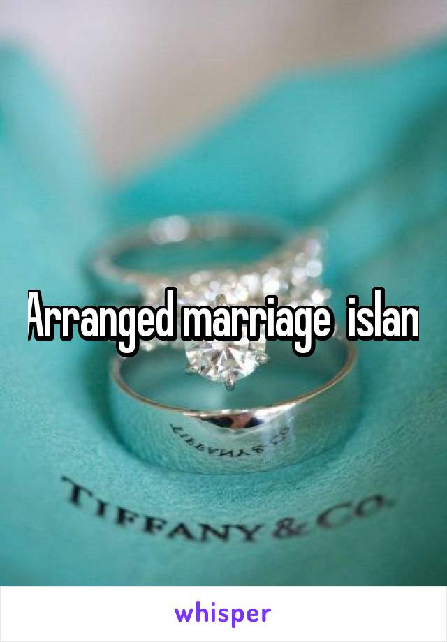 Arranged marriage  islam