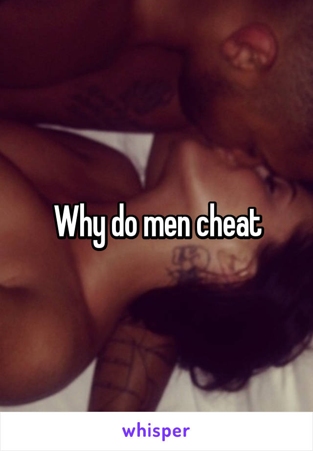 Why do men cheat