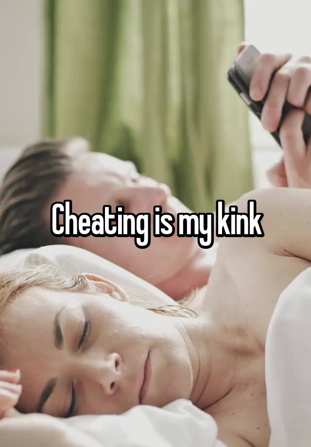 Cheating is my kink