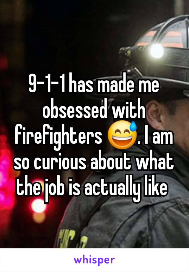 9-1-1 has made me obsessed with firefighters 😅. I am so curious about what the job is actually like 