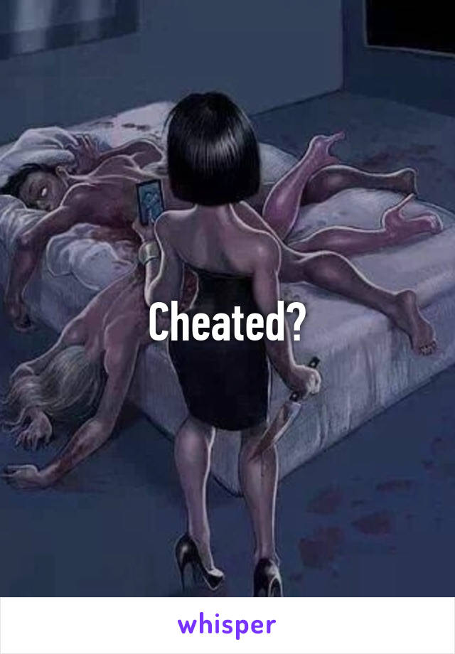 Cheated?