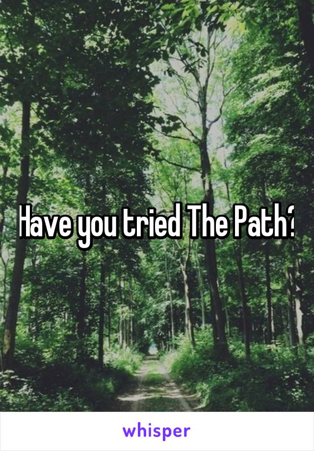 Have you tried The Path?