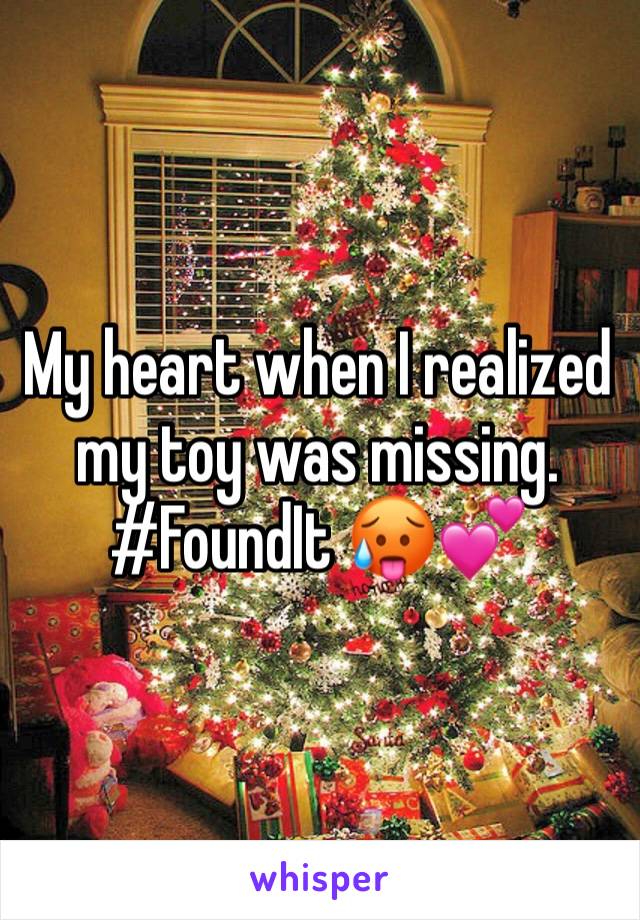 My heart when I realized my toy was missing. 
#FoundIt 🥵💕