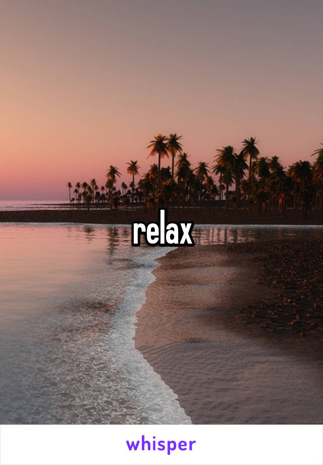 relax