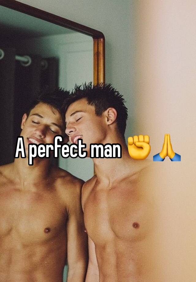 A perfect man ✊🙏