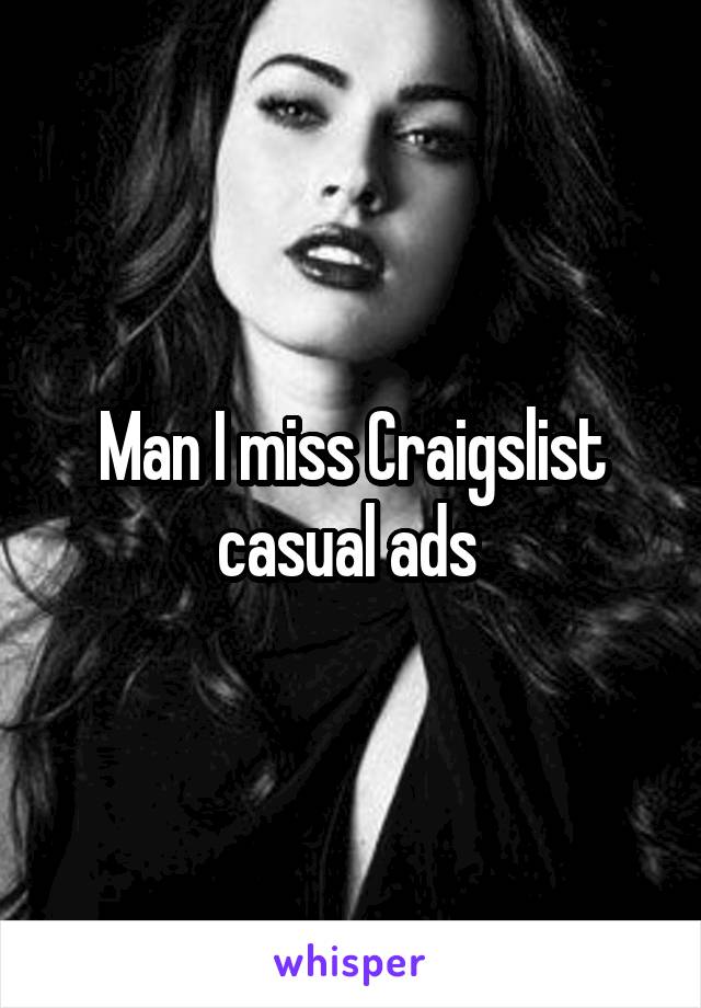Man I miss Craigslist casual ads 
