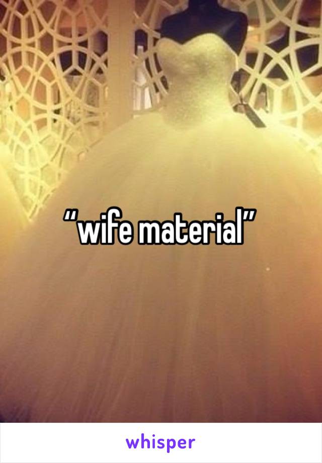 “wife material”