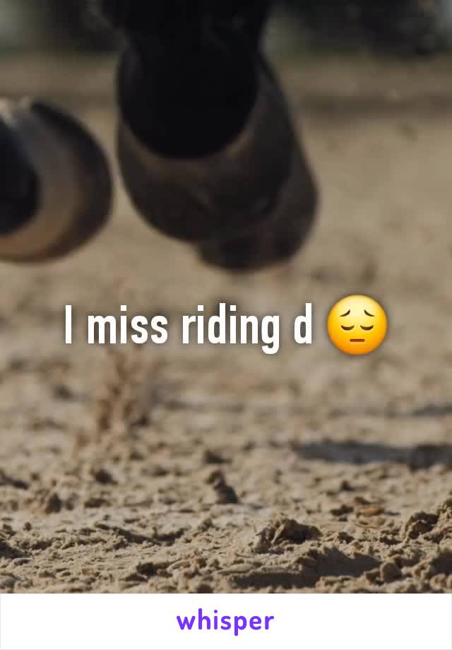 I miss riding d 😔