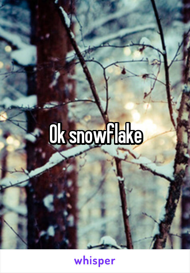 Ok snowflake