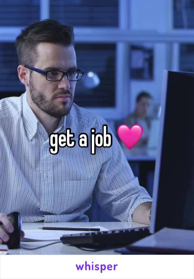 get a job 🩷