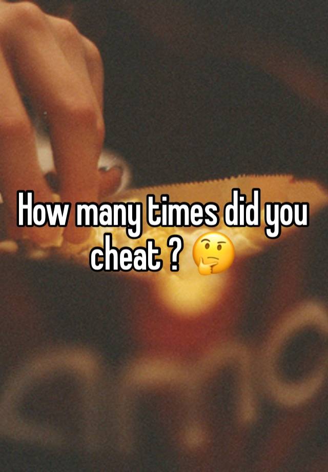 How many times did you cheat ? 🤔 