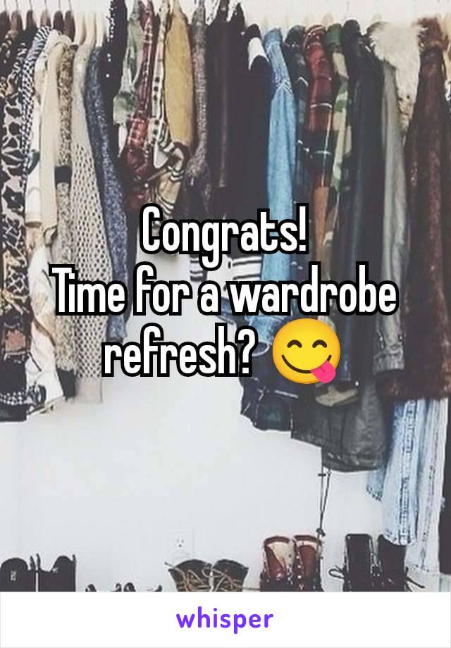 Congrats!
Time for a wardrobe refresh? 😋