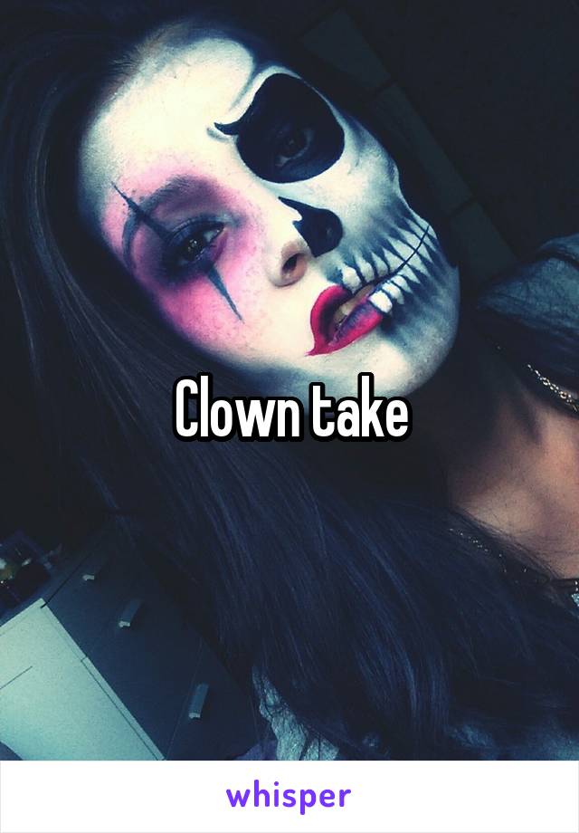 Clown take