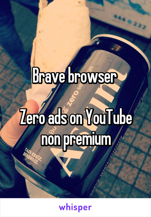Brave browser 

Zero ads on YouTube non premium