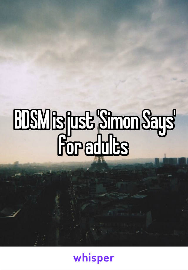 BDSM is just 'Simon Says' for adults 