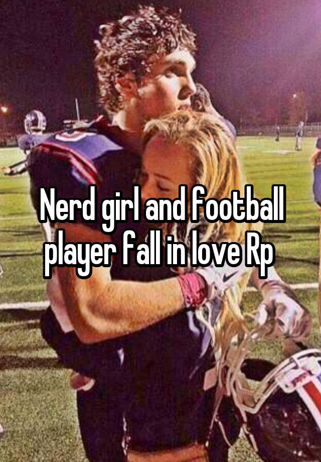 Nerd girl and football player fall in love Rp 