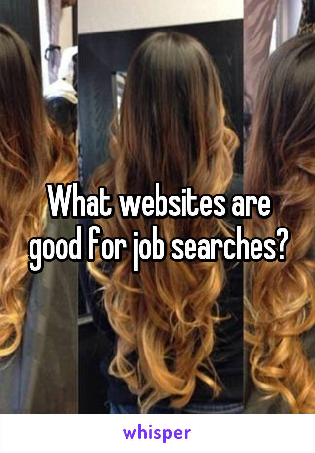 What websites are good for job searches?