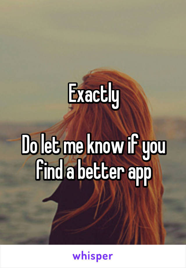 Exactly

Do let me know if you find a better app