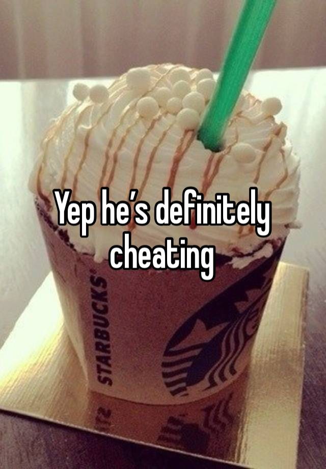 Yep he’s definitely cheating 