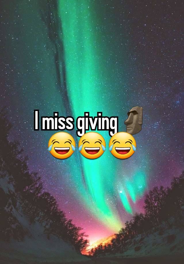 I miss giving🗿
😂😂😂