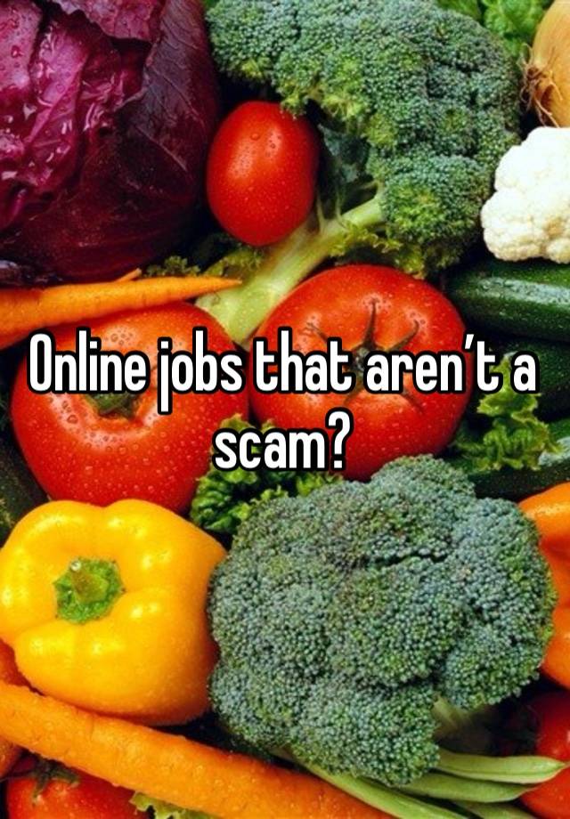 Online jobs that aren’t a scam?