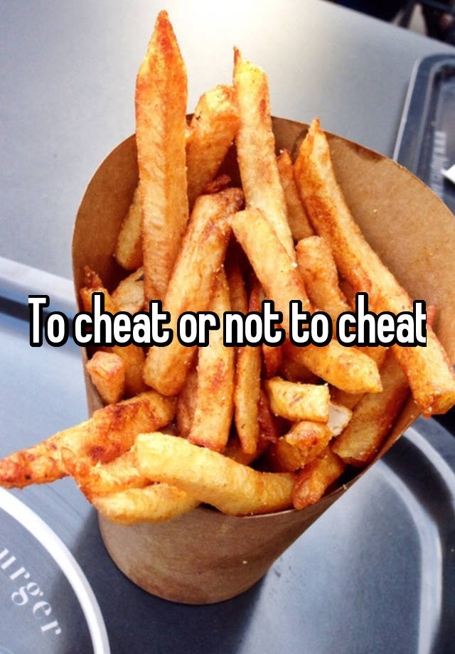 To cheat or not to cheat