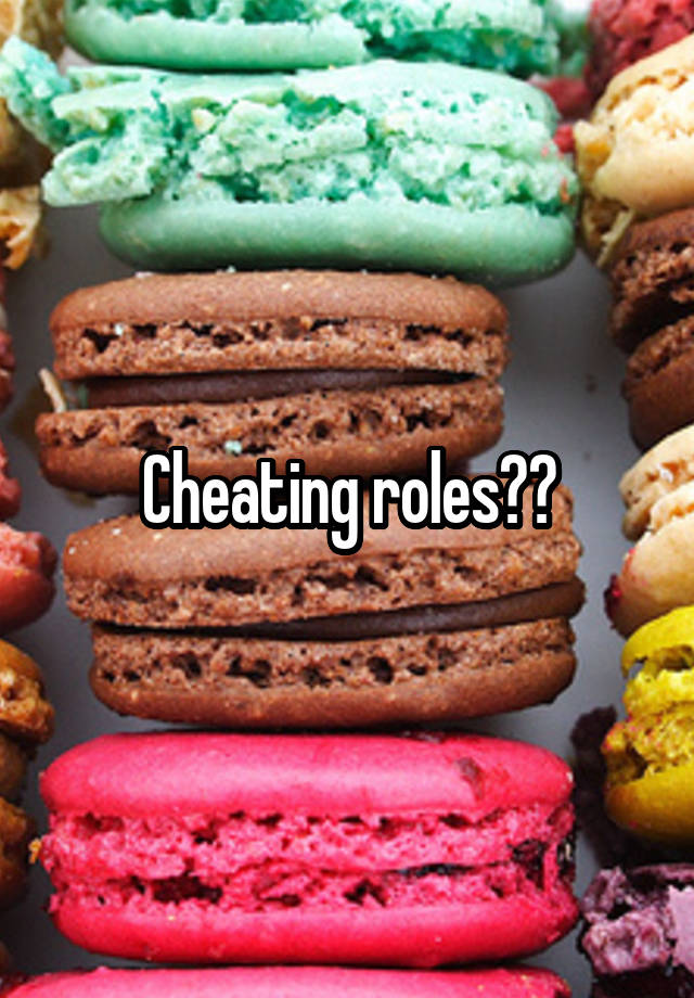 Cheating roles??