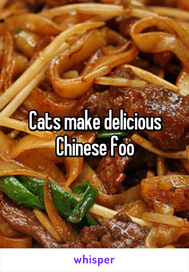 Cats make delicious Chinese foo