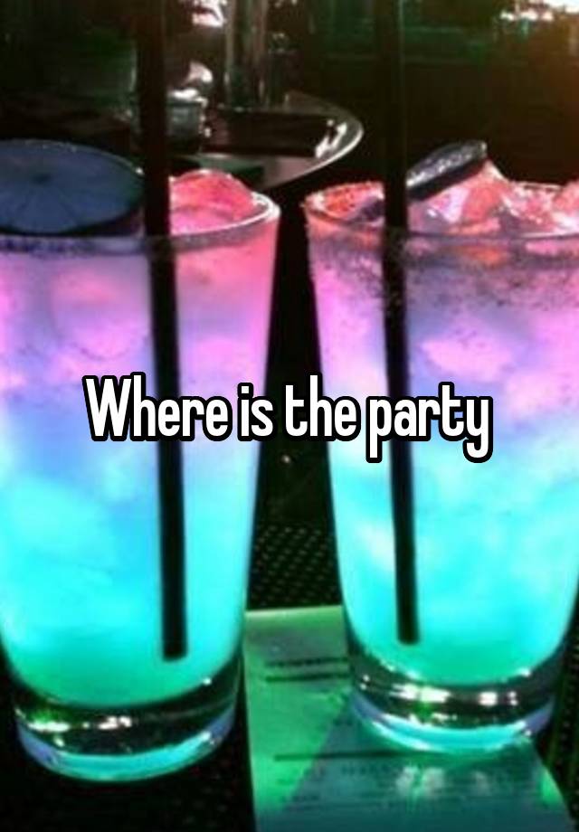 Where is the party 
