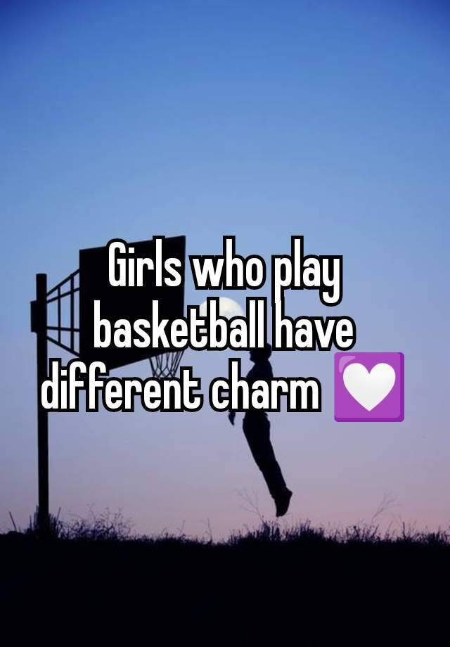Girls who play basketball have different charm 💟