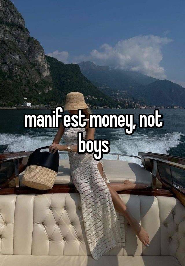 manifest money, not boys