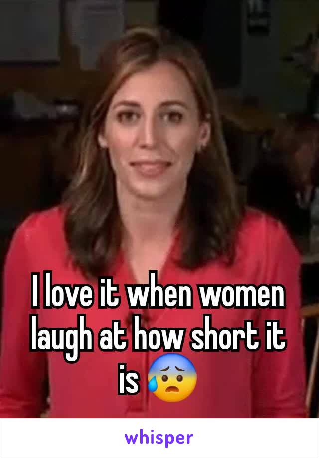 I love it when women laugh at how short it is 😰