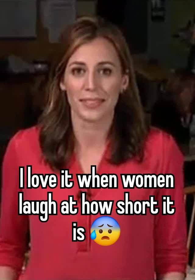 I love it when women laugh at how short it is 😰