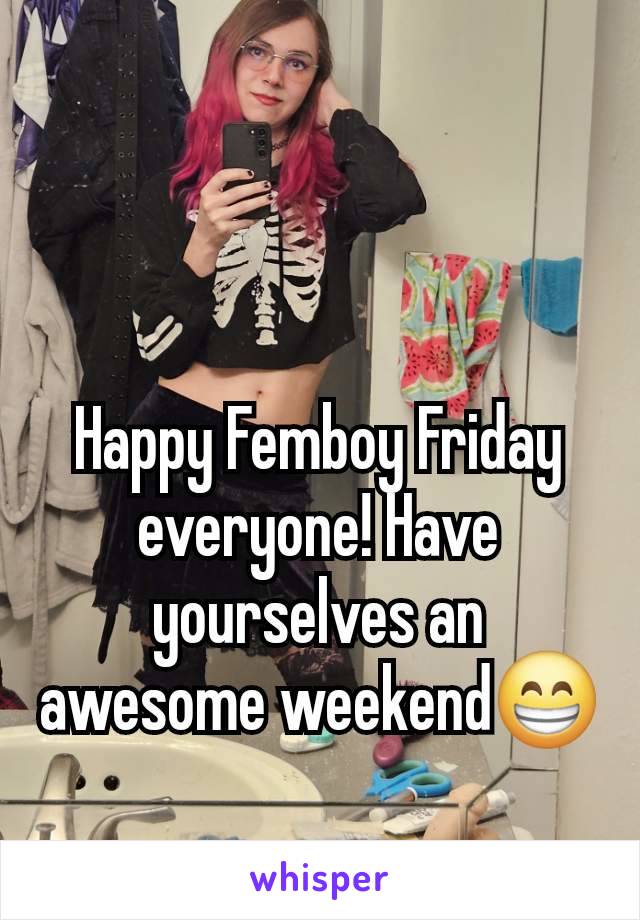 Happy Femboy Friday everyone! Have yourselves an awesome weekend😁