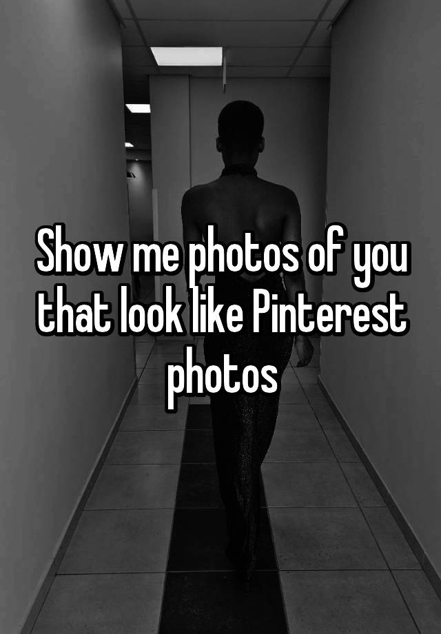 Show me photos of you that look like Pinterest photos