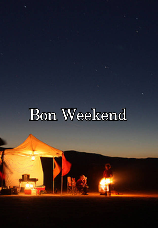 Bon Weekend 