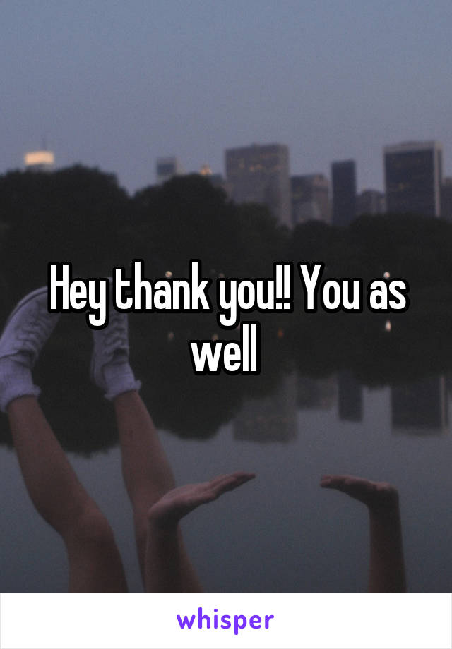 Hey thank you!! You as well 