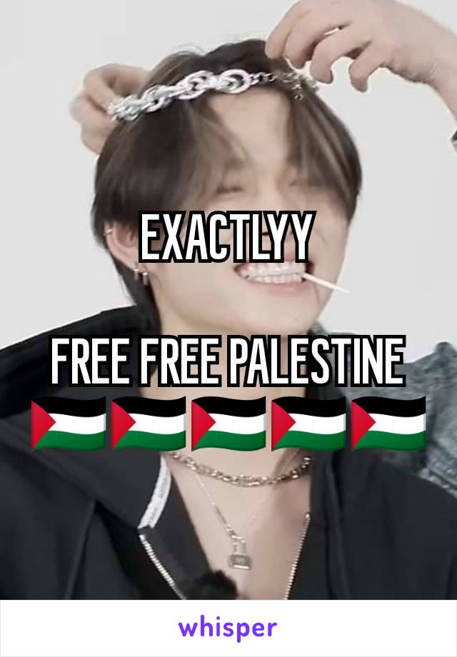 EXACTLYY

FREE FREE PALESTINE
🇵🇸🇵🇸🇵🇸🇵🇸🇵🇸