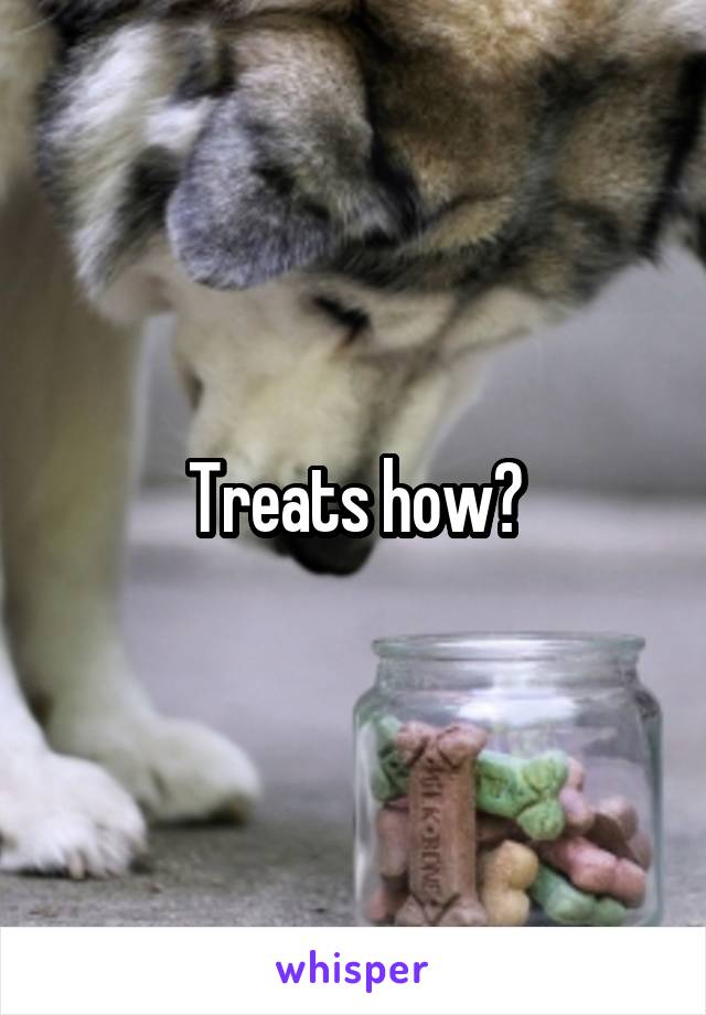 Treats how?