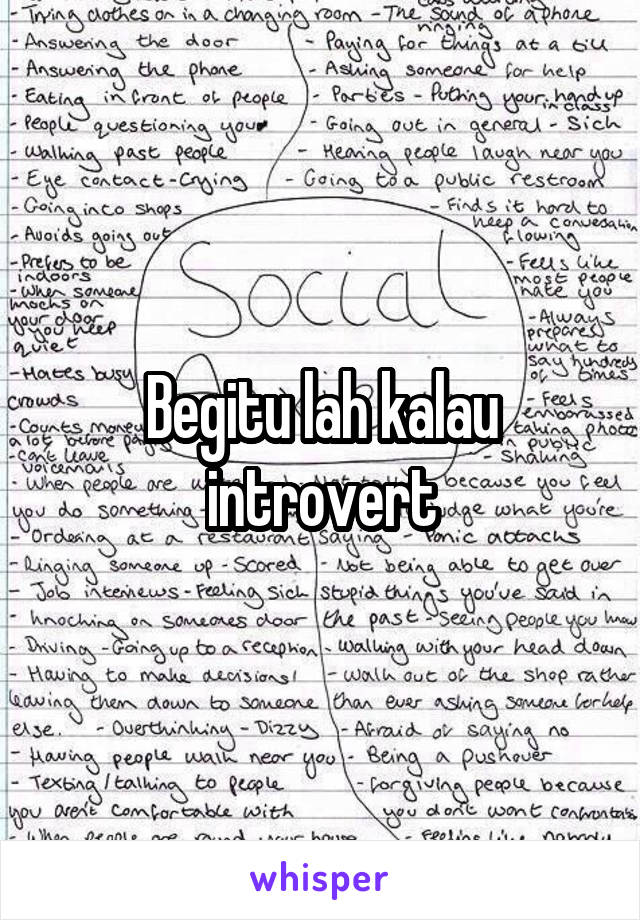 Begitu lah kalau introvert